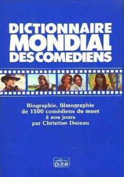 Dictionnaire mondial des comédiens par Christian Dureau