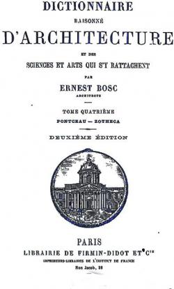 Dictionnaire raisonn d'architecture et des sciences et arts qui s'y rattachent, tome 4 par Ernest Bosc