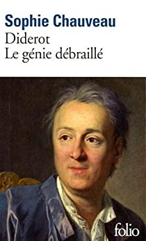 Diderot, le gnie dbraill par Sophie Chauveau