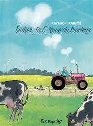 Didier, la 5e roue du tracteur par Pascal Rabaté