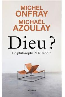 Dieu ? Le philosophe et le rabbin par Michel Onfray
