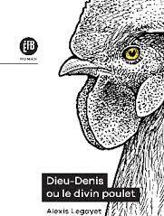 Dieu-Denis ou le divin poulet par Alexis Legayet