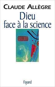 Dieu face  la Science par Claude Allgre