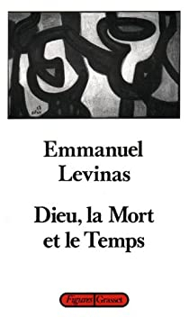 Dieu, la mort et le temps par Emmanuel Levinas