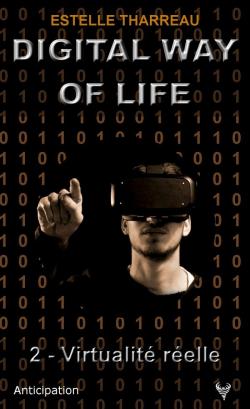 Digital way of life, tome 2 : Virtualit relle par Estelle Tharreau