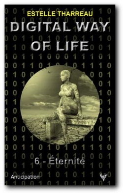 Digital Way of Life, tome 6 : ternit par Estelle Tharreau