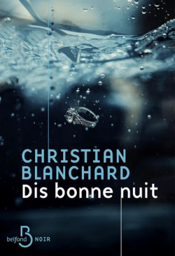 Dis bonne nuit par Christian Blanchard