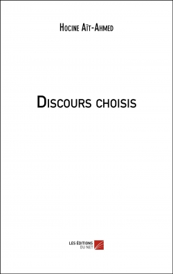 Discours choisis (1962-2011) par Hocine At Ahmed