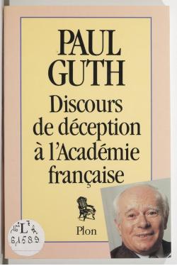 Discours de dception  l'Acadmie franaise par Paul Guth
