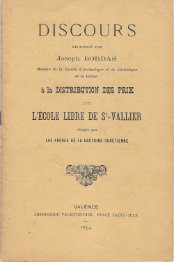 Discours prononc par Joseph Bordas membre de la Socit d'Archologie et de Statistique de la Drme  la distribution des prix de l'cole libre de St-Vallier par Joseph Bordas
