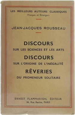 Discours sur les sciences et les arts - Discours sur l'origine de l'ingalit - Rveries du promeneur solitaire par Jean-Jacques Rousseau
