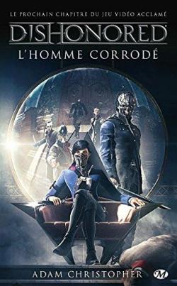 Dishonored, tome 1 : L'homme corrod par Adam Christopher
