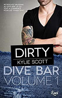 Dive bar, tome 1 : Dirty par Kylie Scott