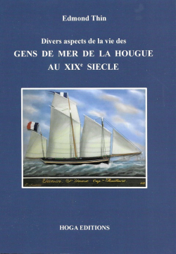 Divers aspects de la vie des gens de mer de la Hougue au XIXme sicle par Edmond Thin