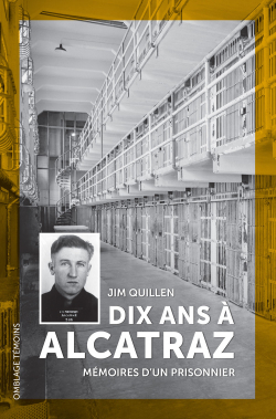 Dix ans  Alcatraz : Mmoires d'un prisonnier par Jim Quillen
