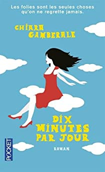 Dix minutes par jour par Chiara Gamberale