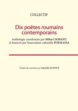 Dix potes roumains contemporains par Association POEMANIA