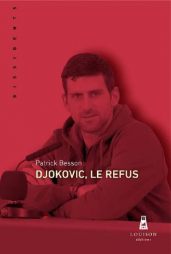 Djokovic, le refus par Patrick Besson