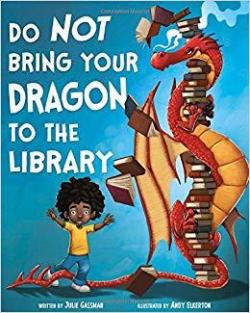 Do not bring your dragon to the library par Julie Gassman