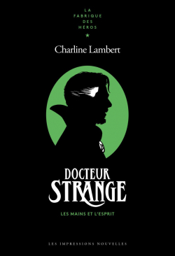 Docteur Strange, Les mains et l'esprit par Charline Lambert
