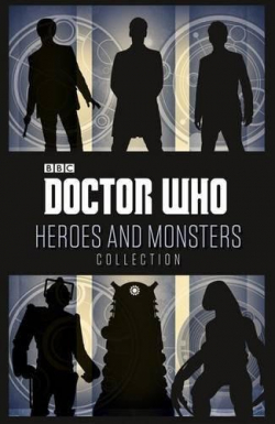 Doctor Who: Heroes and Monsters Collection par Gary Russell