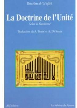 La Doctrine de l'unit selon le sunnisme par Ibrahm al- Yaqb