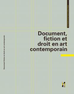 Document, fiction et droit en art contemporain par Bruno Goosse