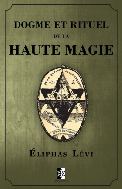Dogme et rituel de la haute magie par Eliphas Lvi