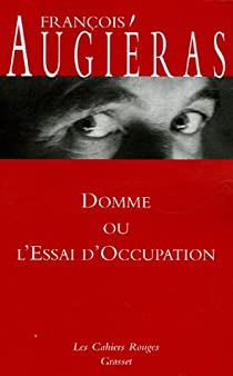 Domme ou l'Essai d'occupation par Franois Augiras