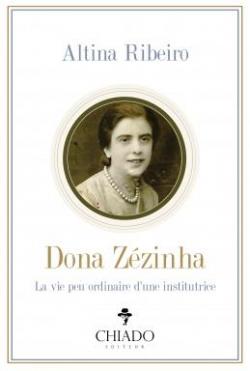 Dona Zzinha - La vie peu ordinaire d'une institutrice par Altina Ribeiro