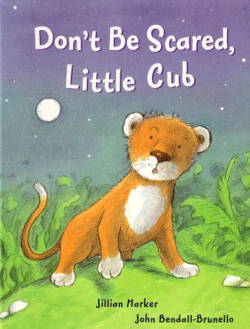 Don't Be Scared, Little Cub par Jillian Harker