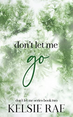 Dont Let Me Go par Kelsie Rae