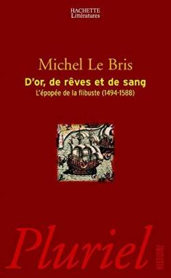D'or, de rêves et de sang par Michel Le Bris
