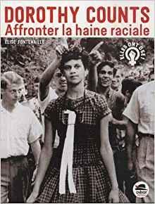 Dorothy Counts : Affronter la haine raciale par Elise Fontenaille