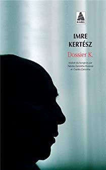 Dossier K. par Imre Kertsz