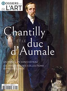 Dossier de l'Art, n300 : Chantilly et le duc d'Aumale par  Dossier de l'art