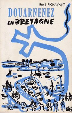 Douarnenez en Bretagne par Rene Pichavant