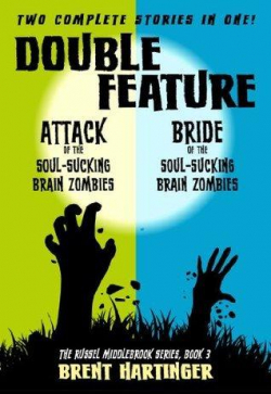 Attack of the Soul-Sucking Brain Zombies - Bride of the Soul-Sucking Brain Zombies par Brent Hartinger
