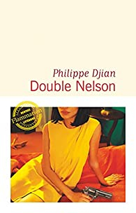 Double Nelson par Philippe Djian
