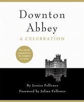 Downton Abbey : A Celebration par Jessica Fellowes