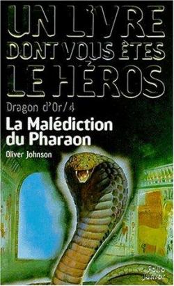 Dragon d\'or, tome 4 : La maldiction du Pharaon par Oliver Johnson