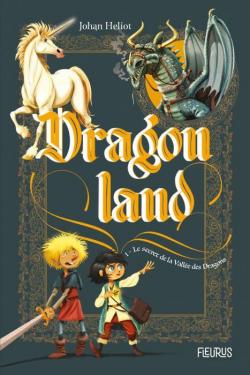Dragonland, tome 1 : Le secret de la valle des dragons par Johan Heliot