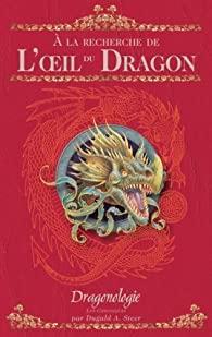 Dragonologie, les chroniques, Tome 1 : A la recherche de l\'oeil du dragon par Dugald A. Steer