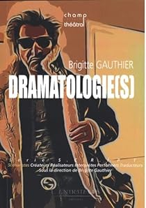 Dramatologie(s) par Brigitte Gauthier