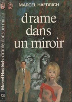 Drame dans un miroir par Marcel Haedrich
