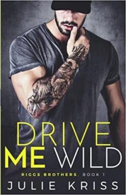 Drive Me Wild par Julie Kriss
