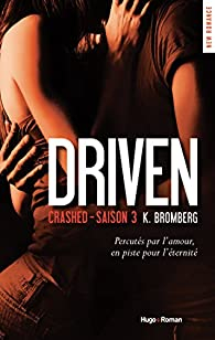 Driven, tome 3 : Crashed par K. Bromberg