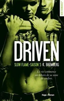 Driven, tome 5 : Slow flame par K. Bromberg