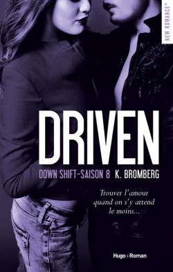 Driven, tome 8 : Down shift par K. Bromberg