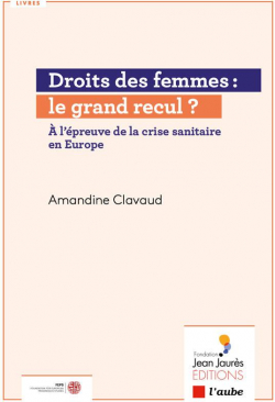 Droits des femmes : le grand recul par Amandine Clavaud